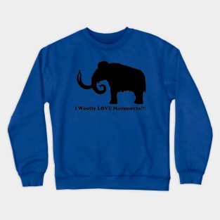 I Woolly LOVE Mammoths Back Design Crewneck Sweatshirt